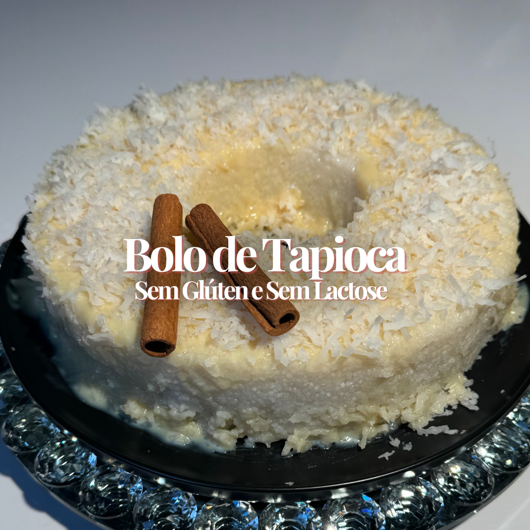 Bolo de Tapioca SEM GLÚTEN E SEM LACTOSE
