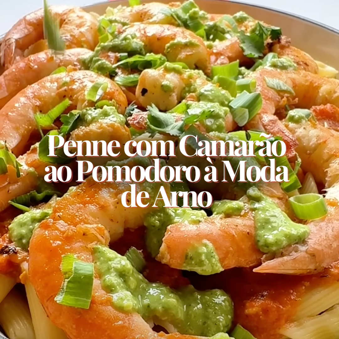 Penne com Camarão ao Pomodoro à Moda de Arno