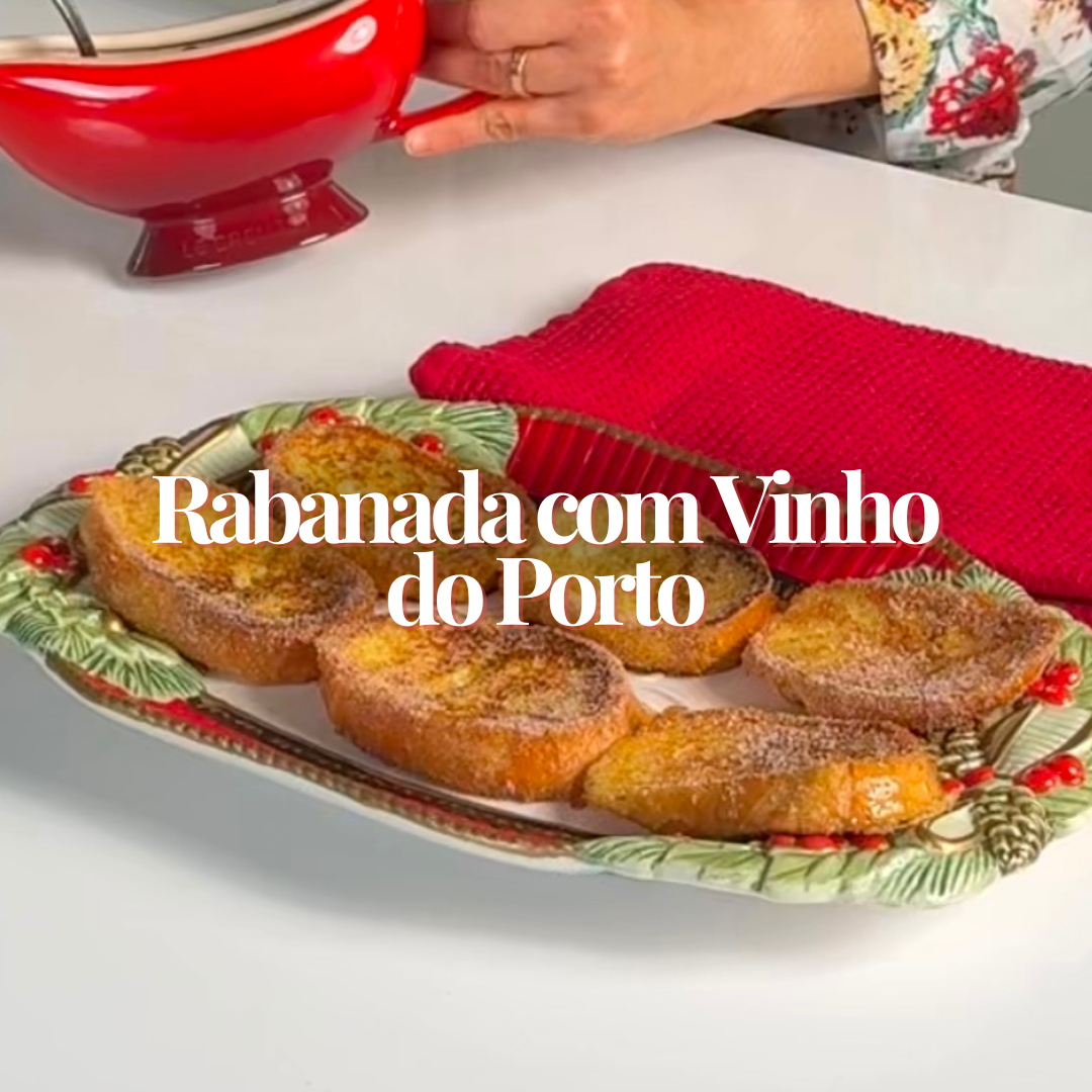 A Melhor Rabanada com Vinho do Porto para o Natal